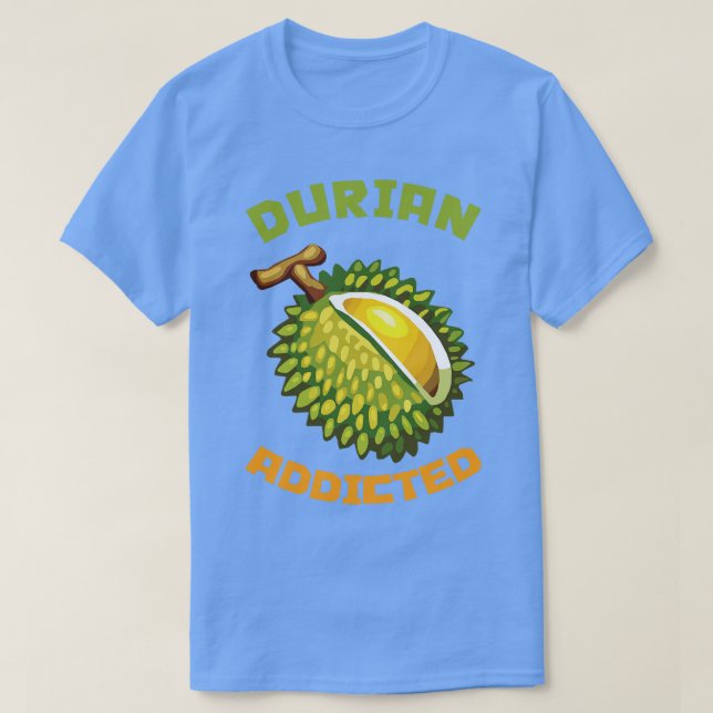 Durian Addicted 3 T-Shirt (Design Front)