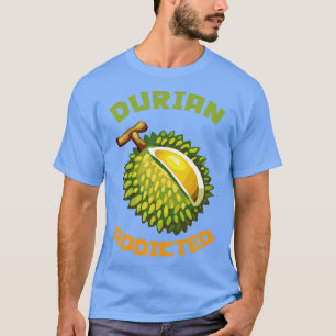 Durian Addicted 3 T-Shirt