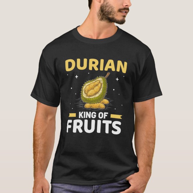 Durian King Of Fruits  Durian Costume Durian T-Shirt (Front)