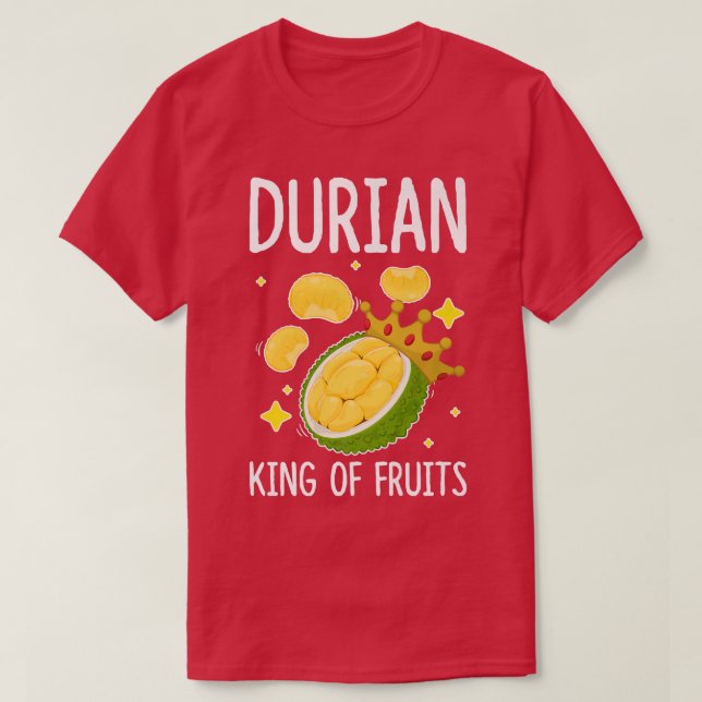 Durian King Of Fruits Funny Fruit Lover Design Fru T-Shirt (Design Front)