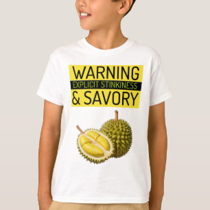 Durian: Warning: Explicit Stinkiness & Savory T-Shirt
