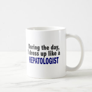 During The Day I Dress Up Like A Hepatologist Coffee Mug