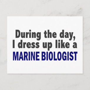 During The Day I Dress Up Like A Marine Biologist Postcard