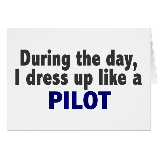 During The Day I Dress Up Like A Pilot (Front Horizontal)