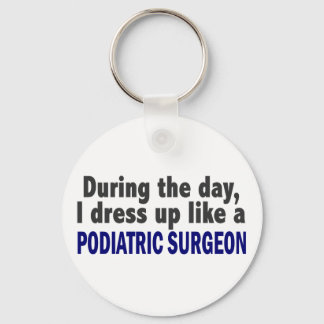 During The Day I Dress Up Like A Podiatric Surgeon Key Ring