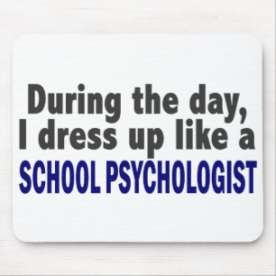 During The Day I Dress Up Like School Psychologist Mouse Pad