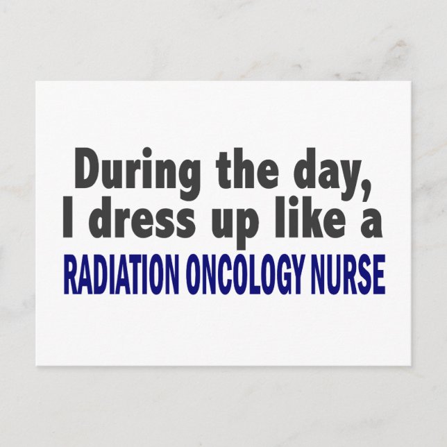 During The Day Radiation Oncology Nurse Postcard (Front)