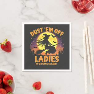 Dust Em Off Ladies It's Riding Season Halloween  Napkin