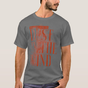 Dust In The Wind T-Shirt