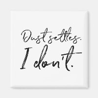 Dust Settles. I Don't. Typography
