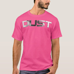 DUST T-Shirt