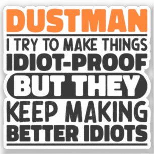 Dustman I Try To Make Things Funny Sayings Dustman