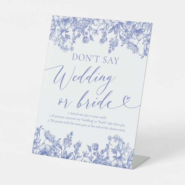 Dusty Blue Floral Don't Say Wedding or Bride Game  Pedestal Sign (Front)