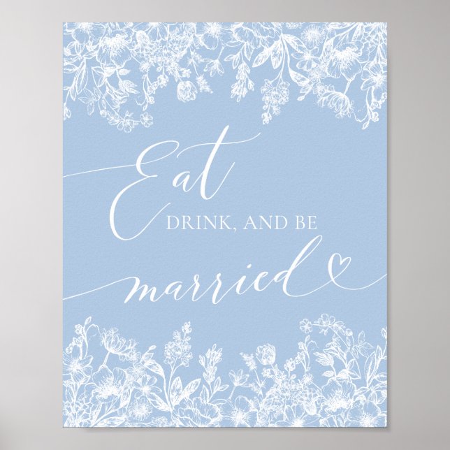 Dusty Blue Floral Eat, drink, and Be Married Sign (Front)