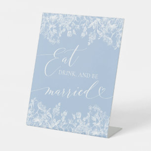 Dusty Blue Floral Eat, drink, and Be Married Sign