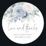 Dusty Blue Florals Love Thanks Wedding Classic Round Sticker<br><div class="desc">Dusty Blue Florals Love Thanks Wedding. Beautiful summery light blue florals decorate the top,  and Love and Thanks is in a set informal handwritten style. Easily personalise your names and wedding date.</div>