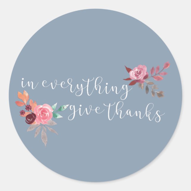 Dusty Blue In Everything Give Thanks Sticker (Front)