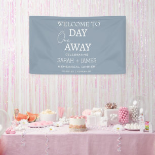 Dusty Blue One Day Away Rehearsal Dinner Wedding Banner