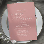 Dusty Rose Pink | Modern Adult Birthday Dinner Invitation<br><div class="desc">Simple and elegant birthday dinner invitations that can be changed to any age. Text reads: "please join us for dinner and drinks" with a calligraphy script. White font on a feminine dusty pink background.</div>