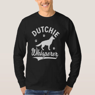 Dutch Shepherd Dutchie Whisperer Dog Dutch Shepher T-Shirt