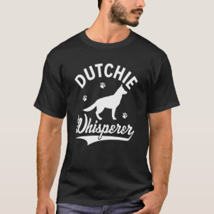 Dutch Shepherd Dutchie Whisperer Dog Dutch Shepher T-Shirt