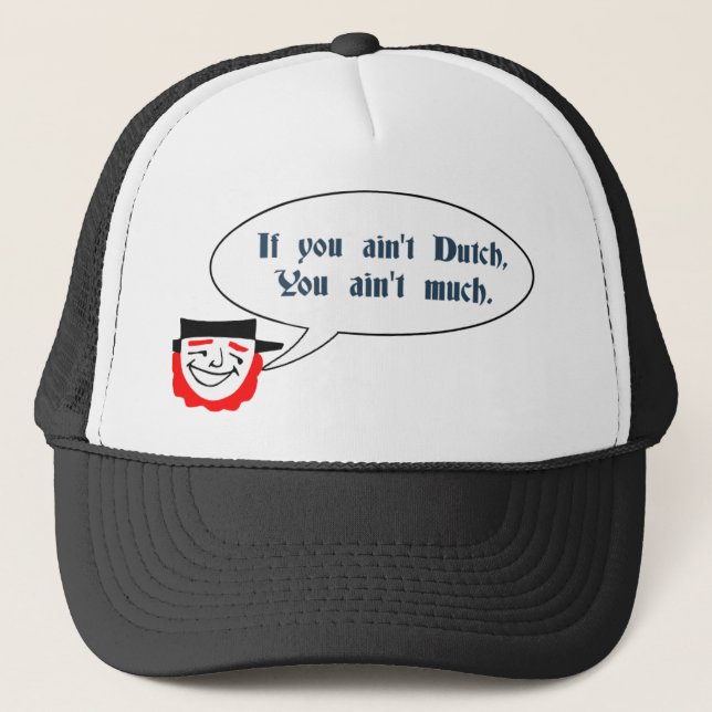 Dutchmen Saying Trucker Hat (Front)