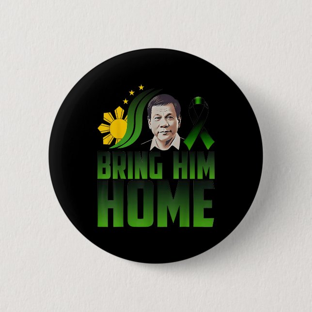 Duterte Bring Him Home Philippines Prrd Du30 Suppo 6 Cm Round Badge (Front)