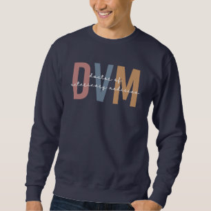 DVM Doctor of Veterinary Medicine Gifts  Sweatshirt