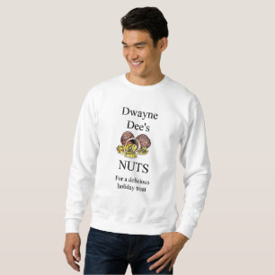 Dwayne Dee's Nuts Christmas Gift Idea for Him Sweatshirt