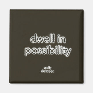 Dwell In Possibility - Magnet