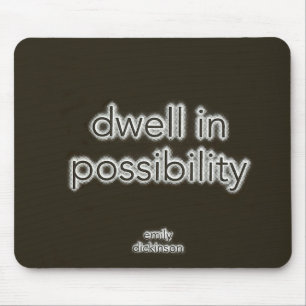 Dwell In Possibility Mouse Pad