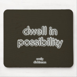 Dwell In Possibility Mouse Pad