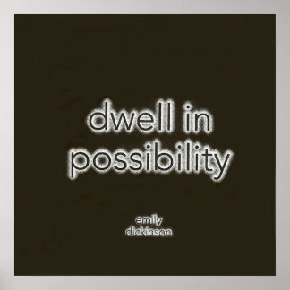 Dwell In Possibility Poster