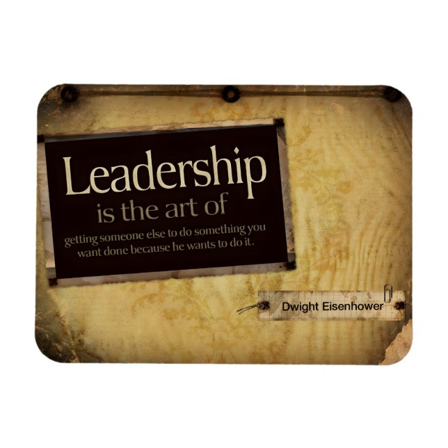 Dwight Eisenhower Inspirational Quote "Leadership" Magnet (Horizontal)