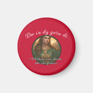 Dwynwen Nothing Wins Hearts Like Cheerfulness Quot Magnet