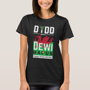 Dydd Gŵyl Dewi Hapus Happy St Davids Day 7 T-Shirt