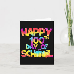 Dye 100 Days Of School 100th Day Of School Teacher Card