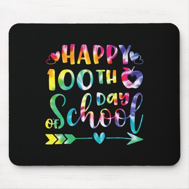 Dye Happy 100th Day Of School Teacher Student 100  Mouse Pad (Front)