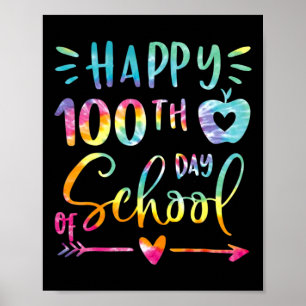 Dye Happy 100th Day Of School Teacher Student 100  Poster