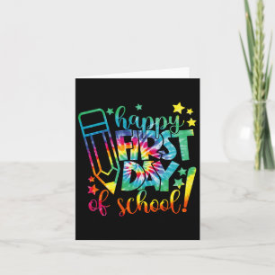 Dye Happy First Day Of School Back To School Teach Card