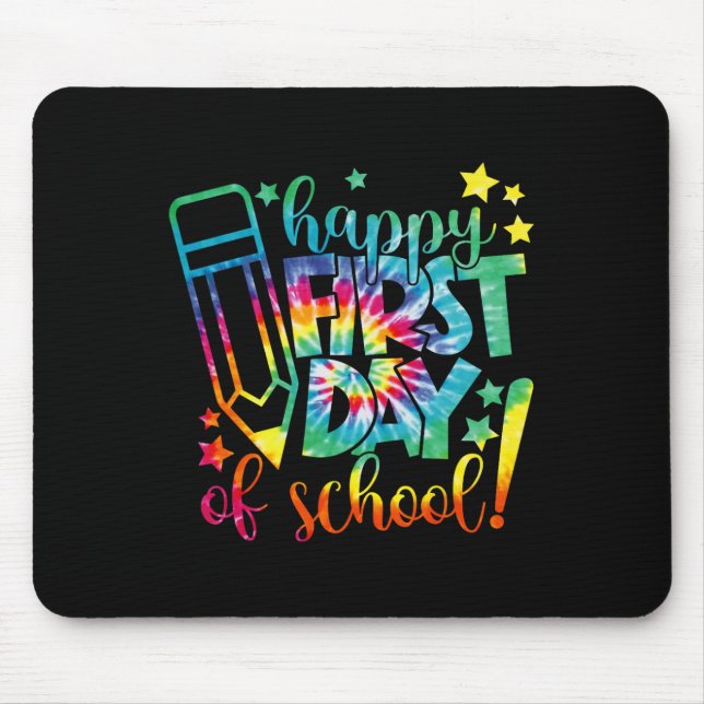 Dye Happy First Day Of School Back To School Teach Mouse Pad (Front)