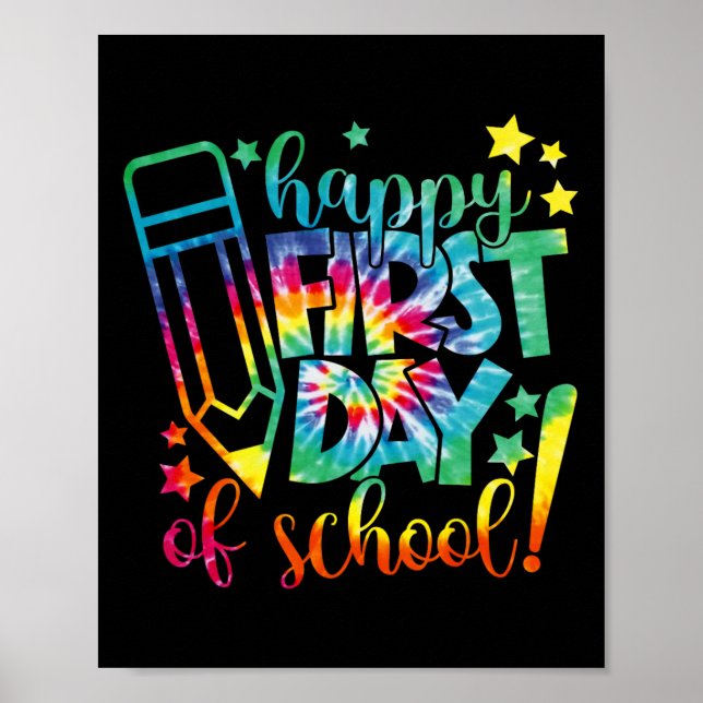 Dye Happy First Day Of School Back To School Teach Poster (Front)