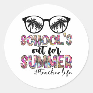 Dye Last Day Of School Schools Out For Summer Teac Classic Round Sticker