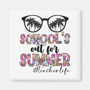 Dye Last Day Of School Schools Out For Summer Teac Magnet