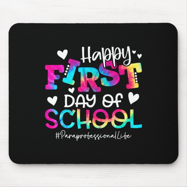 Dye Paraprofessional Happy First Day Of School Fun Mouse Pad (Front)