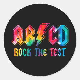 Dye Rock The Test Testing Day Exam For Teacher Stu Classic Round Sticker