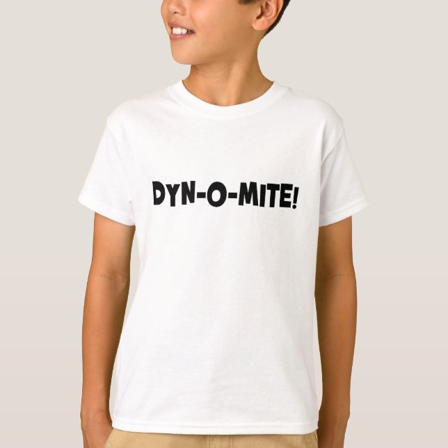 Dyn-o-mite! T-Shirt (Front)