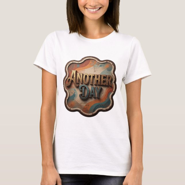 Dynamic Gold ANOTHER DAY Print T-Shirt (Front)