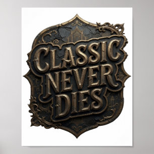 Dynamic Gold CLASSIC NEVER DIES Text Design Poster