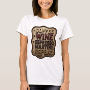 Dynamic Gold COFFEE WINE ESPRESSO MARTINI REPEAT T-Shirt